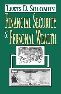 Financial Security and Personal Wealth by Lewis D. Solomon