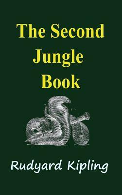 The Second Jungle Book by Rudyard Kipling