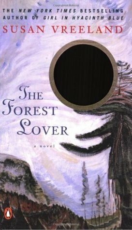 The Forest Lover by Susan Vreeland