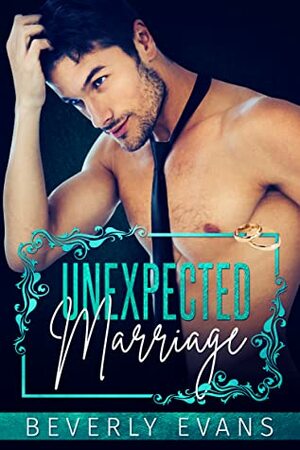 Unexpected Marriage by Beverly Evans