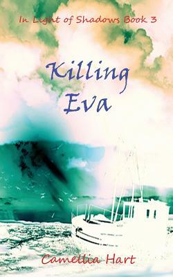 Killing Eva: In Light of Shadows by Camellia Hart