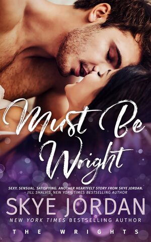 Must Be Wright by Skye Jordan