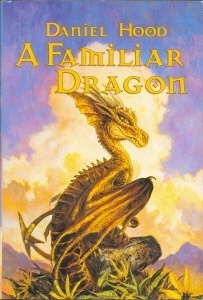 A Familiar Dragon: Fanuilh / Wizard's Heir / Beggar's Banquet by Daniel Hood
