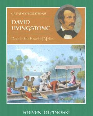 David Livingstone: Deep in the Heart of Africa by Steven Otfinoski