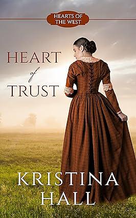 Heart of Trust by Kristina Hall