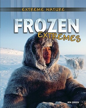 Frozen Extremes by Jen Green
