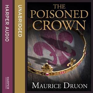 The Poisoned Crown by Maurice Druon