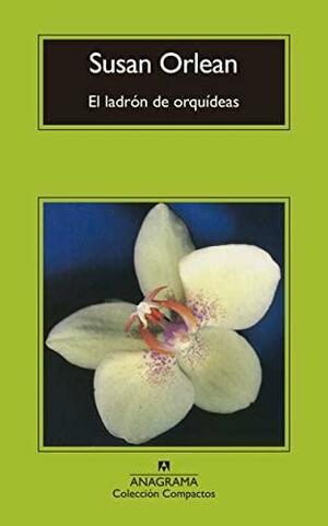 El ladrón de orquídeas by Susan Orlean