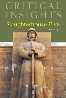 Slaughterhouse-Five: Critical Insights by Christina Jarvis, James Lundquist, Leonard Mustazza, Kevin Alexander Boon, Joyce Nelson, Arnold Edelstein, Jerome Klinkowitz, Dolores K. Gros Louis, Donald J. Greiner, T.J. Matheson, Susanne Vees-Gulani, Kurt Vonnegut, David Simmons, Peter J. Reed, Maurice J. O'Sullivan, C. Barry Chabot, Donald E. Morse, William Rodney Allen, Wayne D. McGinnis, Hans Van Stralen, Sarah Fay