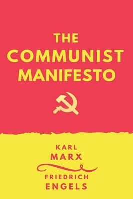 The Communist Manifesto by Karl Marx, Friedrich Engels