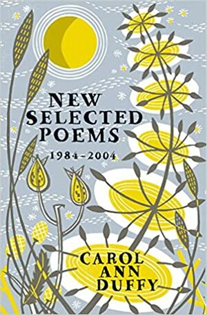 New Selected Poems 1984-2004 by Carol Ann Duffy