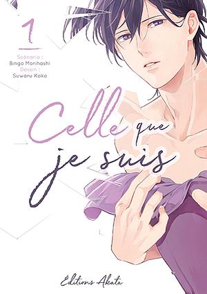 Celle que je suis, Tome 01 by Bingo Morihashi