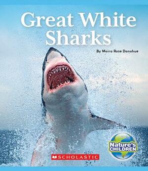 Great White Sharks (Nature's Children) by Moira Rose Donohue