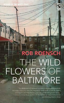 The Wild Flowers of Baltimore by Rob Roensch