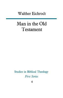 Man in the Old Testament by Walther Eichrodt