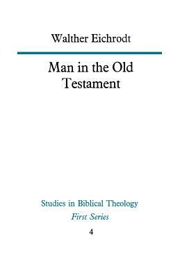 Man in the Old Testament by Walther Eichrodt