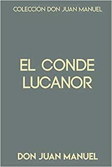 Colección Don Juan Manuel. El conde Lucanor by Don Juan Manuel