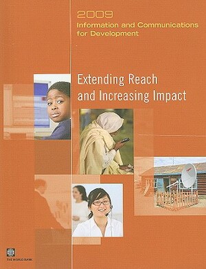 Information and Communications for Development: Extending Reach and Increasing Impact by World Bank