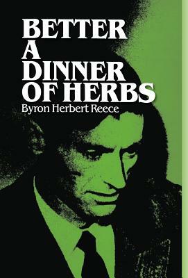 Better a Dinner of Herbs by Byron Herbert Reece