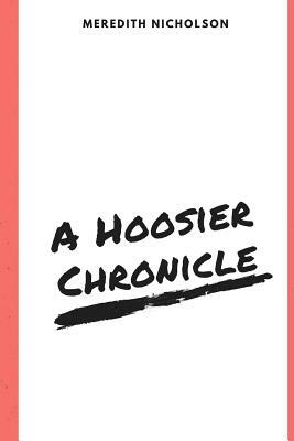 A Hoosier Chronicle by Meredith Nicholson