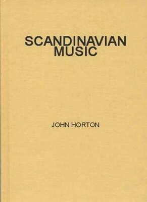 Scandinavian Music: A Short History by John Horton