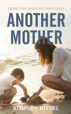 Another Mother by Rodney Riesel