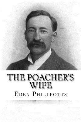 The Poacher's Wife by Eden Phillpotts