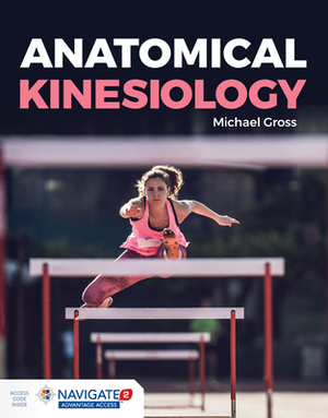 Anatomical Kinesiology by Michael Gross