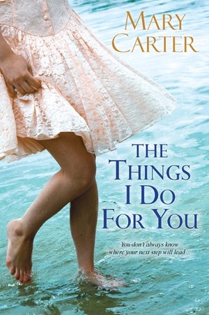 The Things I Do For You by Mary Carter