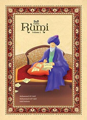 Sufi Comics: Rumi (Volume 2) by Mohammed Ali Vakil, Rahil Mohsin