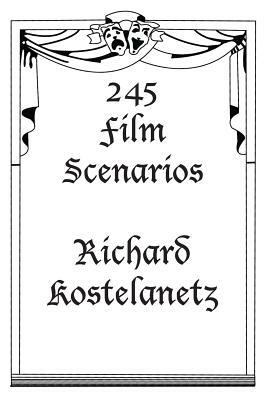 245 Film Scenarios by Richard Kostelanetz