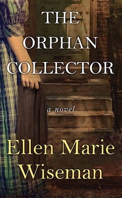 The Orphan Collector by Ellen Marie Wiseman