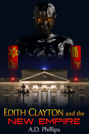Edith Clayton and the New Empire (Edith Clayton, #1) by A.D. Phillips