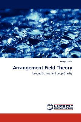 Arrangement Field Theory by Diego Marin