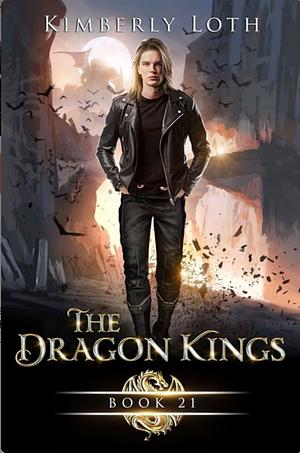 The Dragon Kings Chronicles Book 21 by Kimberly Loth, Kimberly Loth