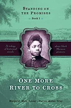 Standing on the Promises, Book One: One More River to Cross by Margaret Blair Young, Darius Aiden Gray