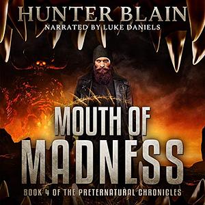 Mouth of Madness by Hunter Blain