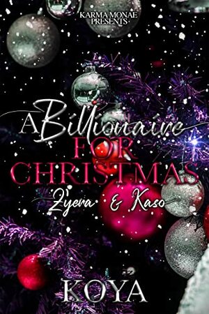 A Billionaire For Christmas: Z'yera and Kaso  by Koya