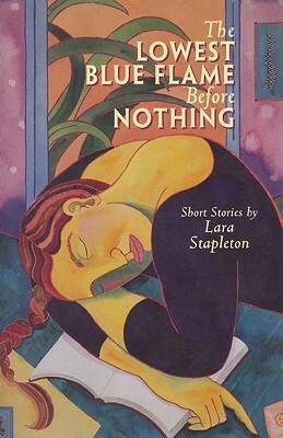 The Lowest Blue Flame Before Nothing by Lara Stapleton