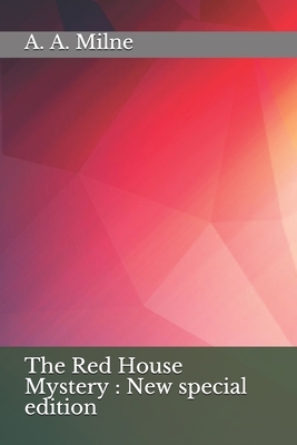 The Red House Mystery: New special edition by A.A. Milne