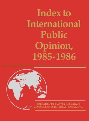 Index to International Public Opinion, 1985-1986 by Unknown