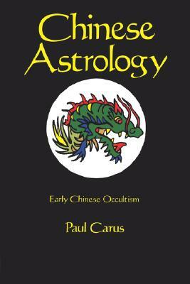 Chinese Astrology by Paul Carus