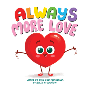 Always More Love by Erin Guendelsberger