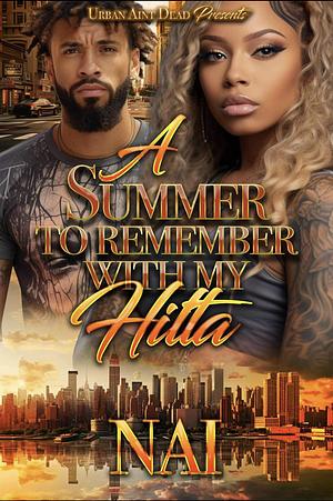 A Summer To Remember With My Hitta by NAI