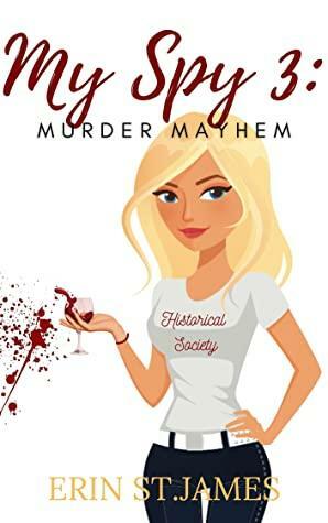 My Spy 3: Murder Mayhem by Erin St. James