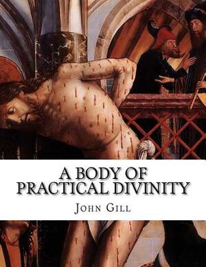 A Body of Practical Divinity by John Gill