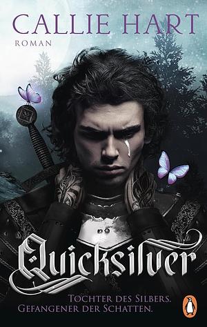 Quicksilver - Tochter des Silbers. Gefangener der Schatten by Callie Hart