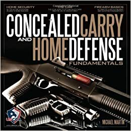 Concealed Carry and Home Defense Fundamentals, USCCA Edition by Michael Martin