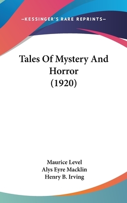 Tales of Mystery and Horror (1920) by Maurice Level