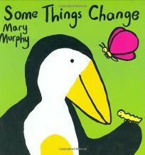 Some Things Change by Mary Murphy